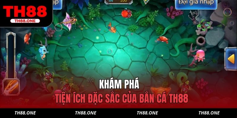 Khám phá tiện ích đặc sắc của bắn cá TH88
